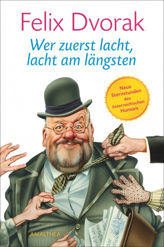 Felix Dvorak: Wer zuerst lacht, lacht am längsten