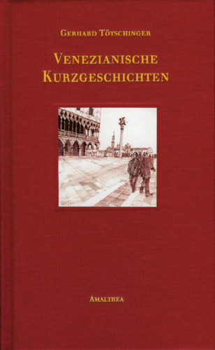 Gerhard Tötschinger: Venezianische Kurzgeschichten