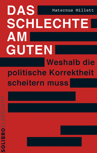 Maternus Millett: Das Schlechte am Guten