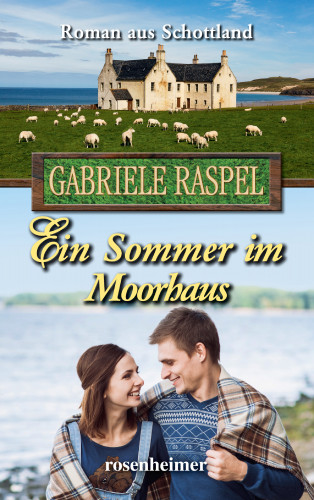 Gabriele Raspel: Ein Sommer im Moorhaus
