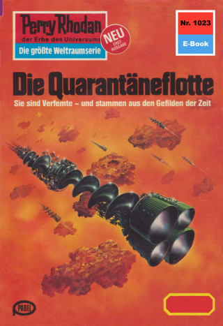 Peter Terrid: Perry Rhodan 1023: Die Quarantäneflotte