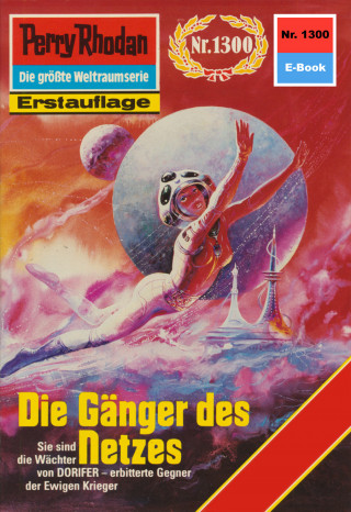 Kurt Mahr, Ernst Vlcek: Perry Rhodan 1300: Die Gänger des Netzes