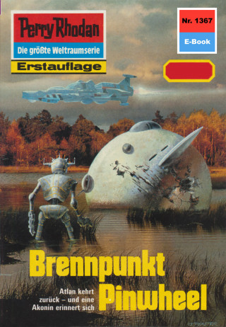 H.G. Ewers: Perry Rhodan 1367: Brennpunkt Pinwheel