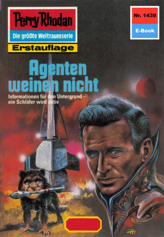 K.H. Scheer: Perry Rhodan 1439: Agenten weinen nicht