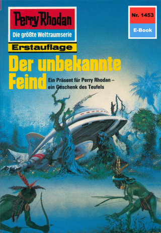 Kurt Mahr: Perry Rhodan 1453: Der unbekannte Feind