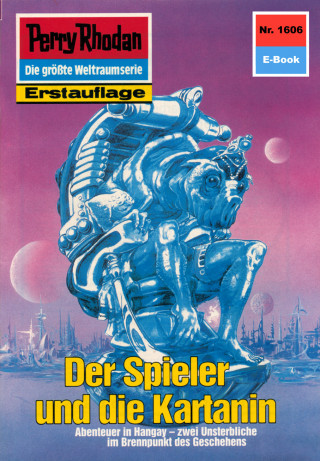 Robert Feldhoff: Perry Rhodan 1606: Der Spieler und die Kartanin