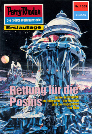 Arndt Ellmer: Perry Rhodan 1609: Rettung für die Posbis