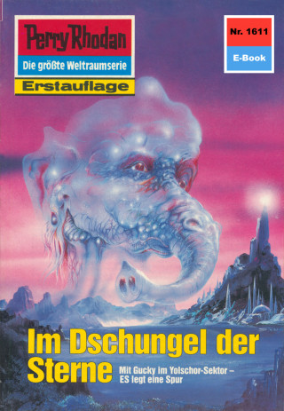 Peter Griese: Perry Rhodan 1611: Im Dschungel der Sterne