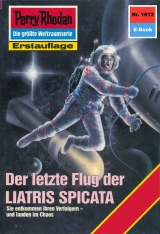 Peter Terrid: Perry Rhodan 1612: Der letzte Flug der LIATRIS SPICATA