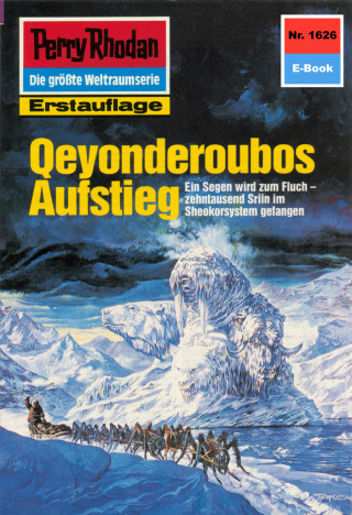 Robert Feldhoff: Perry Rhodan 1626: Qeyonderoubos Aufstieg