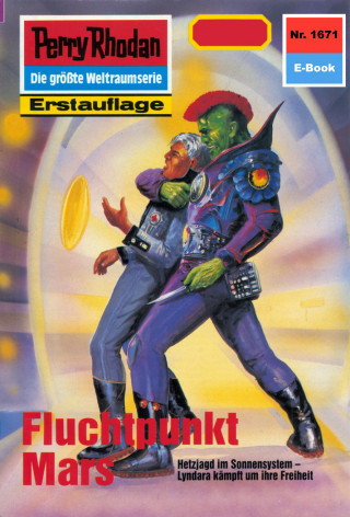 Arndt Ellmer: Perry Rhodan 1671: Fluchtpunkt Mars