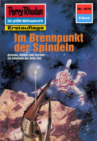 Arndt Ellmer: Perry Rhodan 1678: Im Brennpunkt der Spindeln