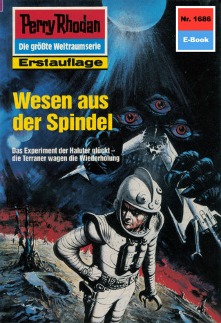 Horst Hoffmann: Perry Rhodan 1686: Wesen aus der Spindel