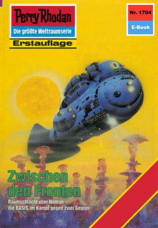 Arndt Ellmer: Perry Rhodan 1704: Zwischen den Fronten