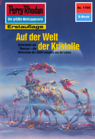 Peter Terrid: Perry Rhodan 1705: Auf der Welt der Kristalle