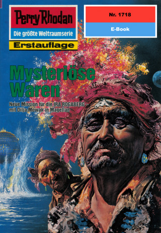 H.G. Ewers: Perry Rhodan 1718: Mysteriöse Waren