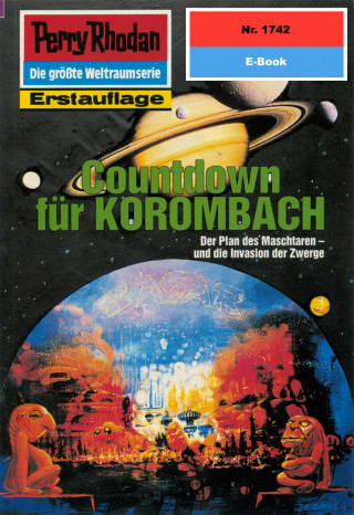 Robert Feldhoff: Perry Rhodan 1742: Countdown für KOROMBACH