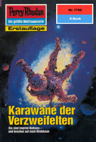 Robert Feldhoff: Perry Rhodan 1750: Karawane der Verzweifelten