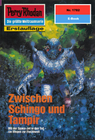 Peter Terrid: Perry Rhodan 1782: Zwischen Schingo und Tampir