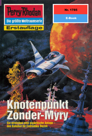 Arndt Ellmer: Perry Rhodan 1785: Knotenpunkt Zonder-Myry
