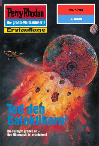Hubert Haensel: Perry Rhodan 1793: Tod den Galaktikern!