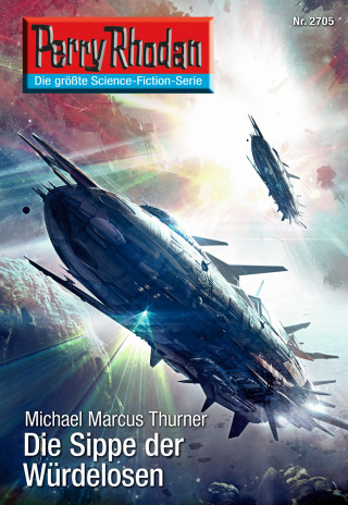 Michael Marcus Thurner: Perry Rhodan 2705: Die Sippe der Würdelosen