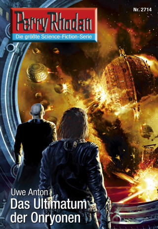 Uwe Anton: Perry Rhodan 2714: Das Ultimatum der Onryonen