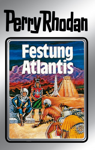Clark Darlton, Kurt Mahr, K.H. Scheer: Perry Rhodan 8: Festung Atlantis (Silberband)