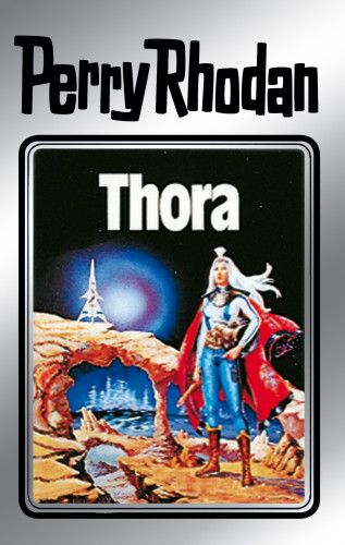 Kurt Mahr, Kurt Brand, William Voltz: Perry Rhodan 10: Thora (Silberband)