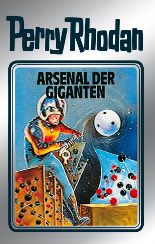H. G. Ewers, Kurt Mahr, William Voltz: Perry Rhodan 37: Arsenal der Giganten (Silberband)