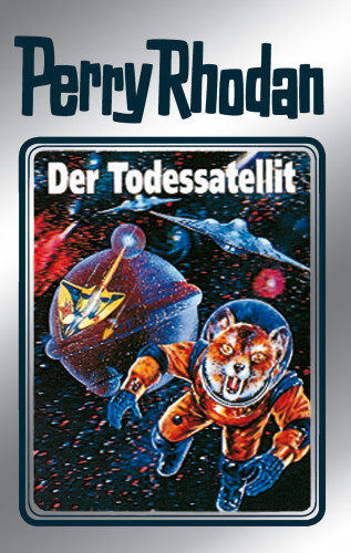 Clark Darlton, H. G. Ewers: Perry Rhodan 46: Der Todessatellit (Silberband)