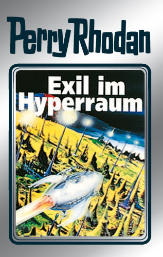 Clark Darlton, H. G. Ewers, William Voltz: Perry Rhodan 52: Exil im Hyperraum (Silberband)