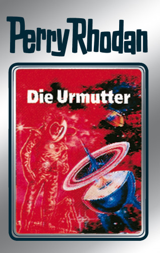 Clark Darlton, H. G. Ewers, Hans Kneifel, William Voltz: Perry Rhodan 53: Die Urmutter (Silberband)