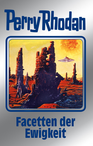 Ernst Vlcek, Clark Darlton, H. G. Ewers, Hans Kneifel: Perry Rhodan 103: Facetten der Ewigkeit (Silberband)