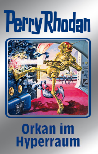 William Voltz, H. G. Ewers, Marianne Sydow, Clark Darlton: Perry Rhodan 105: Orkan im Hyperraum (Silberband)