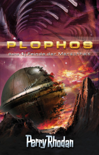 William Voltz, Kurt Mahr, Clark Darlton: Plophos 1: Feinde der Menscheit