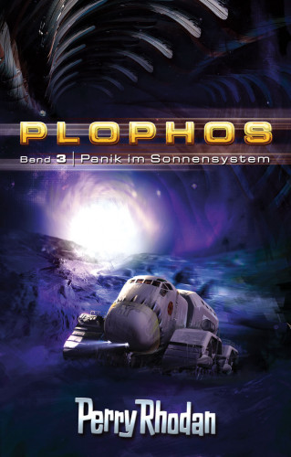 Clark Darlton, William Voltz, Kurt Brand, Kurt Mahr: Plophos 3: Panik im Sonnensystem