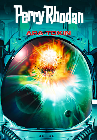 Leo Lukas, Uwe Anton, Hans Joachim Alpers, Wim Vandemaan, Hubert Haensel, Michael Marcus Thurner: Perry Rhodan: Ara-Toxin (Sammelband)