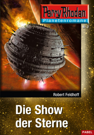 Robert Feldhoff: Planetenroman 2: Die Show der Sterne
