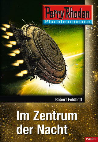 Robert Feldhoff: Planetenroman 6: Im Zentrum der Nacht