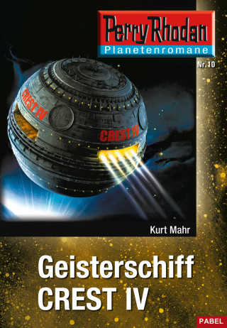 Kurt Mahr: Planetenroman 10: Geisterschiff CREST IV