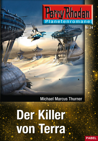 Michael Marcus Thurner: Planetenroman 14: Der Killer von Terra