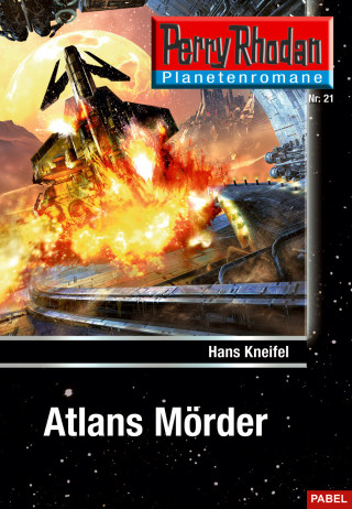 Hans Kneifel: Planetenroman 21: Atlans Mörder