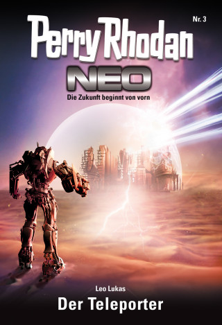 Leo Lukas: Perry Rhodan Neo 3: Der Teleporter