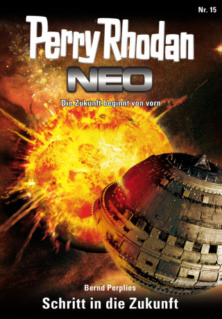 Bernd Perplies: Perry Rhodan Neo 15: Schritt in die Zukunft