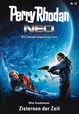 Wim Vandemaan: Perry Rhodan Neo 22: Zisternen der Zeit