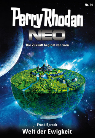 Frank Borsch: Perry Rhodan Neo 24: Welt der Ewigkeit