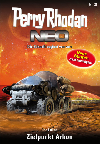 Leo Lukas: Perry Rhodan Neo 25: Zielpunkt Arkon