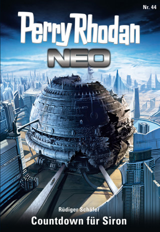 Rüdiger Schäfer: Perry Rhodan Neo 44: Countdown für Siron