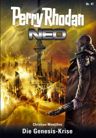 Christian Montillon: Perry Rhodan Neo 47: Die Genesis-Krise